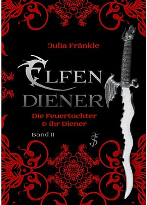 Buchcover Elfendiener 2: Die Feuertochter und ihr Diener / Elfendiener | Julia Fränkle | EAN 9783946408116 | ISBN 3-946408-11-7 | ISBN 978-3-946408-11-6