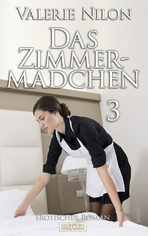 Buchcover Das Zimmermädchen 3 | Valerie Nilon | EAN 9783946411543 | ISBN 3-946411-54-1 | ISBN 978-3-946411-54-3