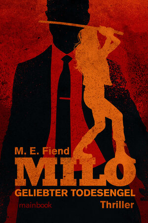 Buchcover Milo - Geliebter Todesengel | M.E. Fiend | EAN 9783946413998 | ISBN 3-946413-99-4 | ISBN 978-3-946413-99-8