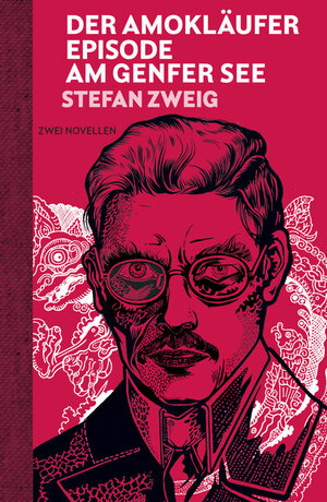 Buchcover Der Amokläufer. Episode am Genfer See | Stefan Zweig | EAN 9783946423072 | ISBN 3-946423-07-8 | ISBN 978-3-946423-07-2