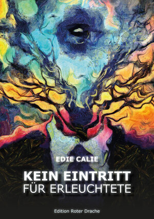 Buchcover Kein Eintritt für Erleuchtete | Edie Calie | EAN 9783946425854 | ISBN 3-946425-85-2 | ISBN 978-3-946425-85-4