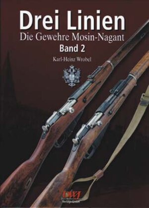 Buchcover Drei Linien - Die Gewehre Mosin-Nagant Band II | Karl Heinz Wrobel | EAN 9783946429531 | ISBN 3-946429-53-X | ISBN 978-3-946429-53-1