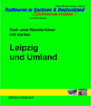 Buchcover Radtouren in Sachsen & Deutschland | Peter Becker | EAN 9783946432449 | ISBN 3-946432-44-1 | ISBN 978-3-946432-44-9