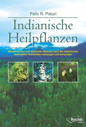 Buchcover Indianische Heilpflanzen | Felix R. Paturi | EAN 9783946433491 | ISBN 3-946433-49-9 | ISBN 978-3-946433-49-1