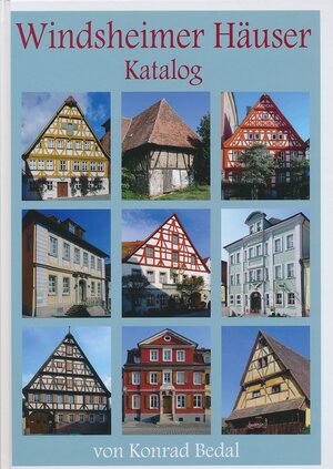 Buchcover Windsheimer Häuser – Katalog | Konrad Bedal | EAN 9783946457190 | ISBN 3-946457-19-3 | ISBN 978-3-946457-19-0