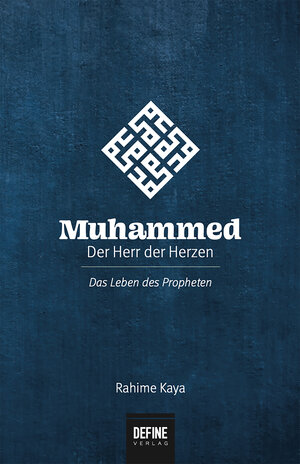 Buchcover Muhammed - Der Herr der Herzen | Rahime Kaya | EAN 9783946463009 | ISBN 3-946463-00-2 | ISBN 978-3-946463-00-9