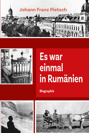 Buchcover Es war einmal in Rumänien | Johann Franz Pietsch | EAN 9783946467564 | ISBN 3-946467-56-3 | ISBN 978-3-946467-56-4