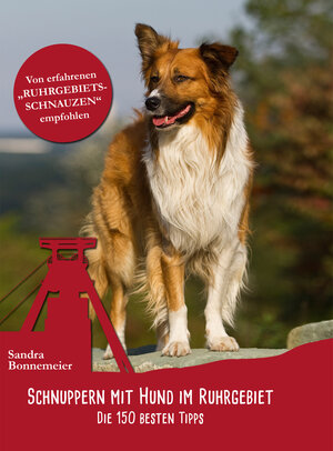 Buchcover Schnuppern mit Hund im Ruhrgebiet | Sandra Bonnemeier | EAN 9783946472001 | ISBN 3-946472-00-1 | ISBN 978-3-946472-00-1