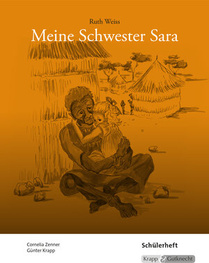 Buchcover Meine Schwester Sara – Ruth Weiss – Schülerarbeitsheft | Günter Krapp | EAN 9783946482093 | ISBN 3-946482-09-0 | ISBN 978-3-946482-09-3