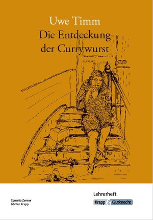 Buchcover Die Entdeckung der Currywurst – Uwe Timm – Lehrerheft | Cornelia Zenner | EAN 9783946482499 | ISBN 3-946482-49-X | ISBN 978-3-946482-49-9