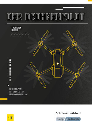 Buchcover Der Drohnenpilot – Thorsten Nesch – Schülerarbeitsheft | Thorsten Utter | EAN 9783946482642 | ISBN 3-946482-64-3 | ISBN 978-3-946482-64-2