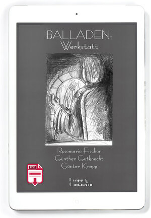 Buchcover Balladen-Werkstatt – Lehrerheft PDF – Einzellizenz | Rosemarie Fischer | EAN 9783946482901 | ISBN 3-946482-90-2 | ISBN 978-3-946482-90-1