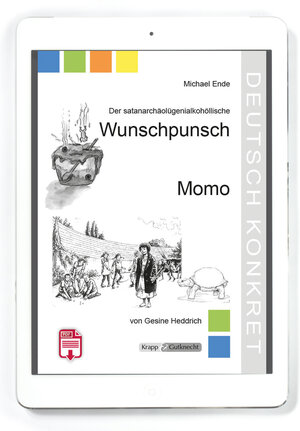 Buchcover Der satanarchäolügenialkohollische Wunschpunsch und Momo – Lehrerheft PDF – Einzellizenz | Dr. Gesine Heddrich | EAN 9783946482918 | ISBN 3-946482-91-0 | ISBN 978-3-946482-91-8