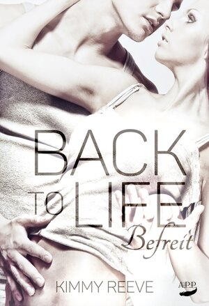Buchcover Back to Life - Befreit | Kimmy Reeve | EAN 9783946484295 | ISBN 3-946484-29-8 | ISBN 978-3-946484-29-5