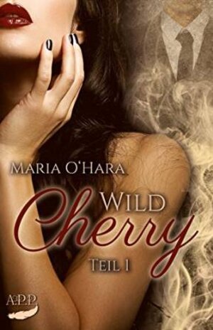 Buchcover Wild Cherry Teil 1 | Maria O´Hara | EAN 9783946484400 | ISBN 3-946484-40-9 | ISBN 978-3-946484-40-0