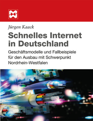 Buchcover Schnelles Internet in Deutschland | Jürgen Kaack | EAN 9783946487005 | ISBN 3-946487-00-9 | ISBN 978-3-946487-00-5