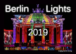 Buchcover Kalender 2019: Berlin Lights - Eine Hauptstadt im farbigen Lichtermeer  | EAN 9783946488040 | ISBN 3-946488-04-8 | ISBN 978-3-946488-04-0