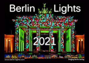 Buchcover Berlin Lights Kalender 2021 - Eine Hauptstadt im farbigen Lichtermeer  | EAN 9783946488071 | ISBN 3-946488-07-2 | ISBN 978-3-946488-07-1