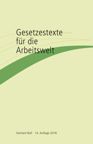 Buchcover Gesetzestexte für die Arbeitswelt | Gerhard Noll | EAN 9783946491033 | ISBN 3-946491-03-0 | ISBN 978-3-946491-03-3