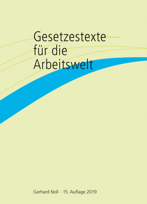 Buchcover Gesetzestexte für die Arbeitswelt | Gerhard Noll | EAN 9783946491057 | ISBN 3-946491-05-7 | ISBN 978-3-946491-05-7