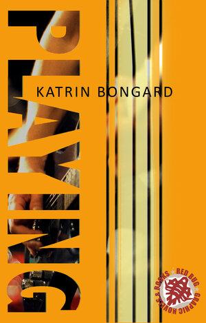 Buchcover Playing | Katrin Bongard | EAN 9783946494096 | ISBN 3-946494-09-9 | ISBN 978-3-946494-09-6