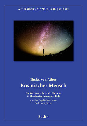 Buchcover Thalus von Athos – Kosmischer Mensch | Alf und Christa Jasinski | EAN 9783946504078 | ISBN 3-946504-07-8 | ISBN 978-3-946504-07-8