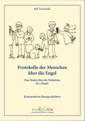 Buchcover Protokolle der Menschen über die Engel | Alf Jasinski | EAN 9783946504092 | ISBN 3-946504-09-4 | ISBN 978-3-946504-09-2