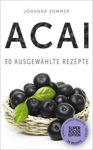 Buchcover Acai | Johanna Sommer | EAN 9783946513100 | ISBN 3-946513-10-7 | ISBN 978-3-946513-10-0