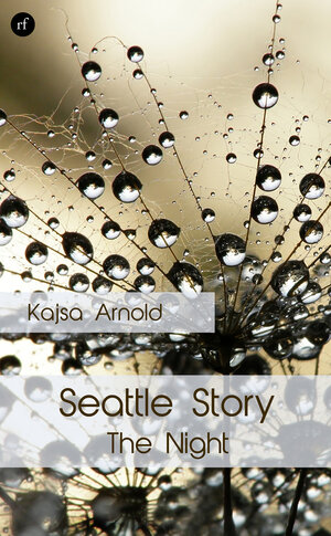 Buchcover Seattle Story | Arnold Kajsa | EAN 9783946524069 | ISBN 3-946524-06-0 | ISBN 978-3-946524-06-9