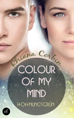 Buchcover Colour of my mind - Hoffnungsgrün | Rhiana Corbin | EAN 9783946524731 | ISBN 3-946524-73-7 | ISBN 978-3-946524-73-1