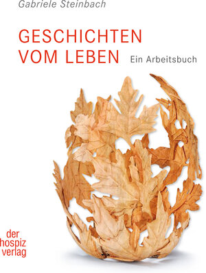 Buchcover Geschichten vom Leben | Gabriele Steinbach | EAN 9783946527046 | ISBN 3-946527-04-3 | ISBN 978-3-946527-04-6