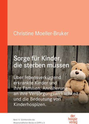 Buchcover Sorge für Kinder, die sterben müssen | Christine Moeller-Bruker | EAN 9783946527305 | ISBN 3-946527-30-2 | ISBN 978-3-946527-30-5