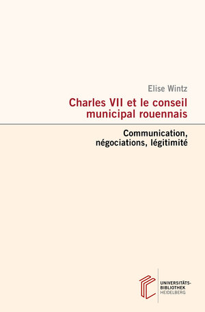 Buchcover Charles VII et le conseil municipal rouennais | Elise Wintz | EAN 9783946531326 | ISBN 3-946531-32-6 | ISBN 978-3-946531-32-6