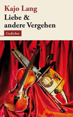 Buchcover Liebe & andere Vergehen | Kajo Lang | EAN 9783946532057 | ISBN 3-946532-05-5 | ISBN 978-3-946532-05-7
