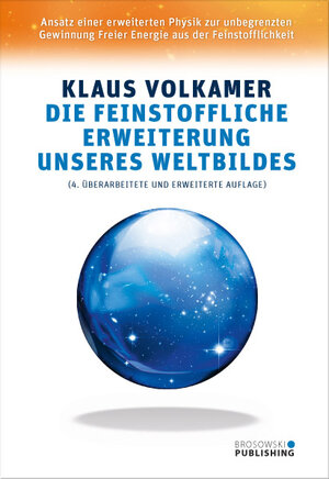 Buchcover Die feinstoffliche Erweiterung unseres Weltbildes | Klaus Volkamer | EAN 9783946533009 | ISBN 3-946533-00-0 | ISBN 978-3-946533-00-9
