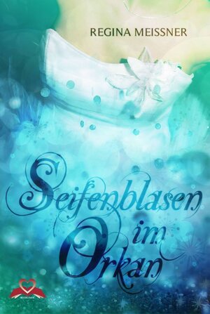 Buchcover Seifenblasen im Orkan | Regina Meißner | EAN 9783946534020 | ISBN 3-946534-02-3 | ISBN 978-3-946534-02-0