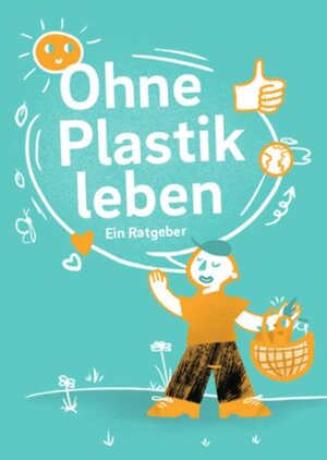 Buchcover Ohne Plastik leben  | EAN 9783946541349 | ISBN 3-946541-34-8 | ISBN 978-3-946541-34-9