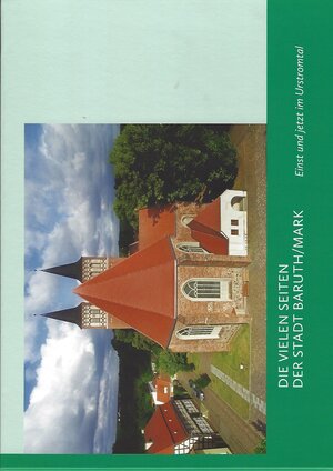 Buchcover Die vielen Seiten der Stadt Baruth/Mark | Wilken Straatmann | EAN 9783946542056 | ISBN 3-946542-05-0 | ISBN 978-3-946542-05-6
