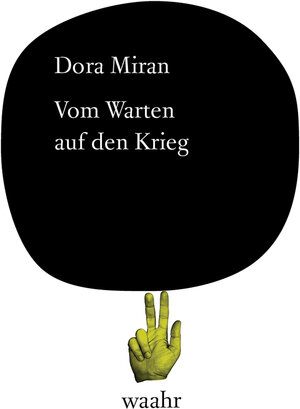 Buchcover Vom Warten auf den Krieg | Dora Miran | EAN 9783946550006 | ISBN 3-946550-00-2 | ISBN 978-3-946550-00-6