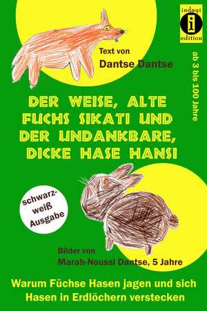 Buchcover Der weise, alte Fuchs Sikati und der undankbare, dicke Hase Hansi | Dantse Dantse | EAN 9783946551119 | ISBN 3-946551-11-4 | ISBN 978-3-946551-11-9