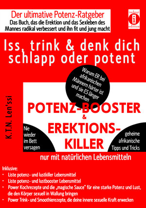 Buchcover POTENZ-BOOSTER & EREKTIONS-KILLER – Iss, trink & denk dich schlapp oder potent | K.T.N. Len'ssi | EAN 9783946551706 | ISBN 3-946551-70-X | ISBN 978-3-946551-70-6