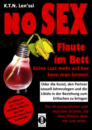 Buchcover NO SEX - Flaute im Bett: Keine Lust mehr auf Sex kann man lernen! | K.T.N. Len'ssi | EAN 9783946551959 | ISBN 3-946551-95-5 | ISBN 978-3-946551-95-9