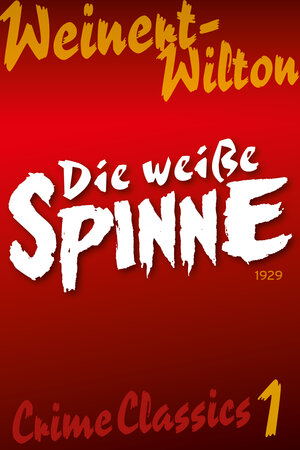 Buchcover Die weiße Spinne | Louis Weinert-Wilton | EAN 9783946554004 | ISBN 3-946554-00-8 | ISBN 978-3-946554-00-4