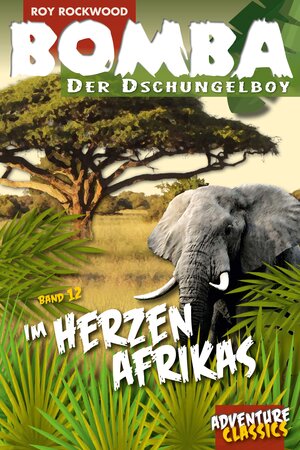 Buchcover Bomba im Herzen Afrikas | Roy Rockwood | EAN 9783946554233 | ISBN 3-946554-23-7 | ISBN 978-3-946554-23-3