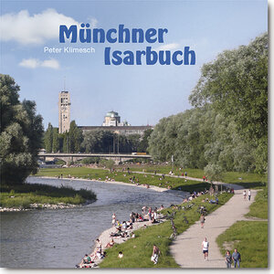 Buchcover Münchner Isarbuch | Peter Klimesch | EAN 9783946554936 | ISBN 3-946554-93-8 | ISBN 978-3-946554-93-6