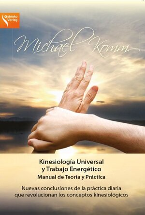 Buchcover Kinesiología universal y Trabajo Energético | Michael Komm | EAN 9783946558026 | ISBN 3-946558-02-X | ISBN 978-3-946558-02-6