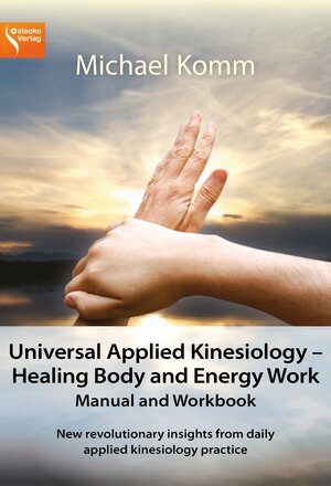 Buchcover Universal Applied Kinesiology - Healing Body and Energy Work  | EAN 9783946558040 | ISBN 3-946558-04-6 | ISBN 978-3-946558-04-0