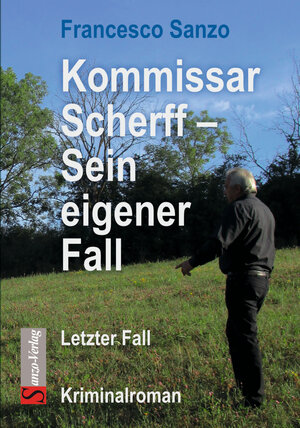 Buchcover Kommissar Scherff - Sein eigener Fall | Francesco Sanzo | EAN 9783946560296 | ISBN 3-946560-29-6 | ISBN 978-3-946560-29-6