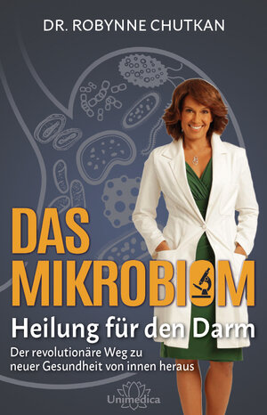 Buchcover Das Mikrobiom - Heilung für den Darm | Robynne Chutkan | EAN 9783946566571 | ISBN 3-946566-57-X | ISBN 978-3-946566-57-1