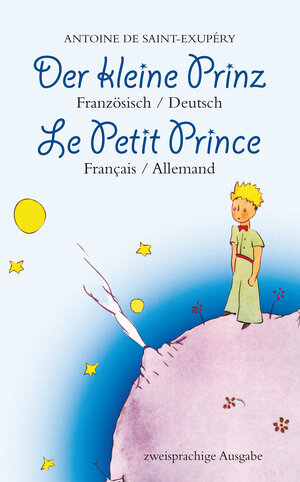 Buchcover Der Kleine Prinz. Französisch-Deutsch: Le Petit Prince. Français-Allemand: Zweisprachig / Bilingue | Antoine de Saint-Exupéry | EAN 9783946571988 | ISBN 3-946571-98-0 | ISBN 978-3-946571-98-8